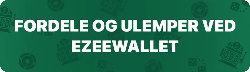 Fordele og ulemper ved eZeewallet