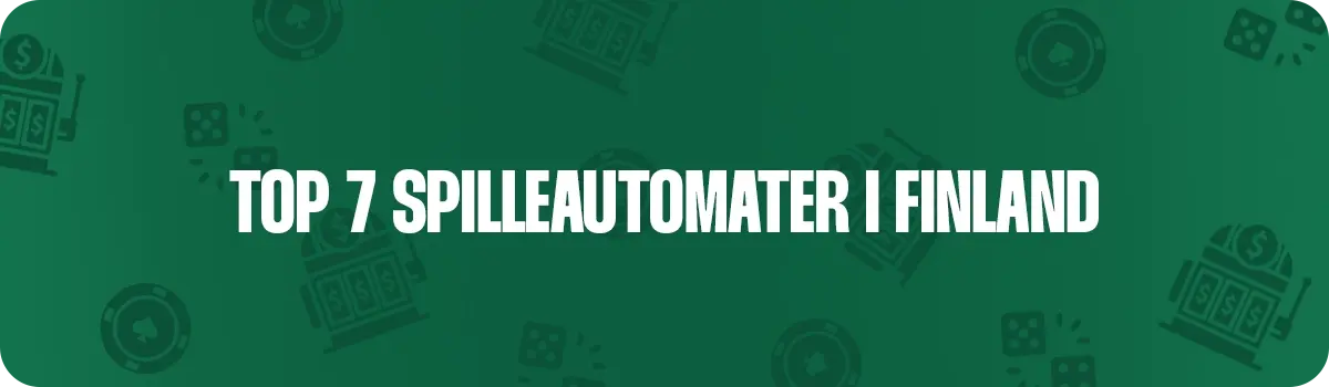 De 7 bedste spilleautomater i Finland