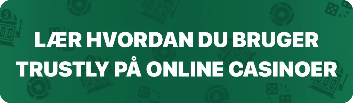 Sådan bruger du Trustly på et online casino