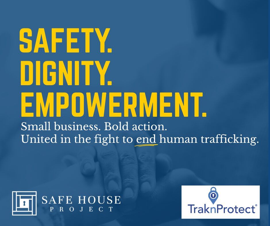 Safe House Project & TraknProtect: Partners in Eradicating Human Trafficking - A Unified Mission for Real Impact - Safe House Project