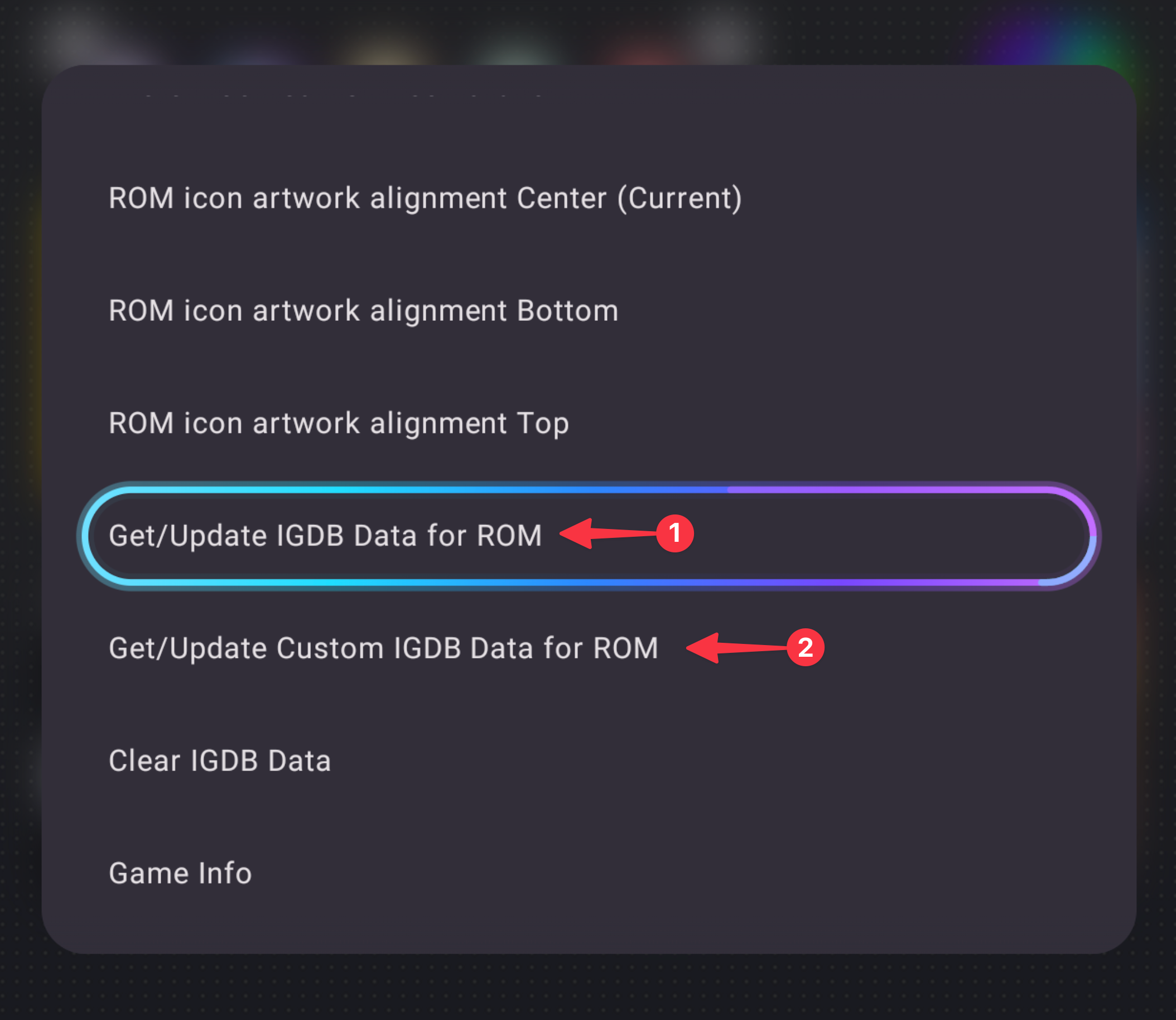 A menu displaying options for ROM icon artwork alignment and IGDB data management. The highlighted option is 'Get/Update IGDB Data for ROM' with a red arrow labeled 1 pointing to it. Below it is 'Get/Update Custom IGDB Data for ROM' with a red arrow labeled 2 pointing to it.