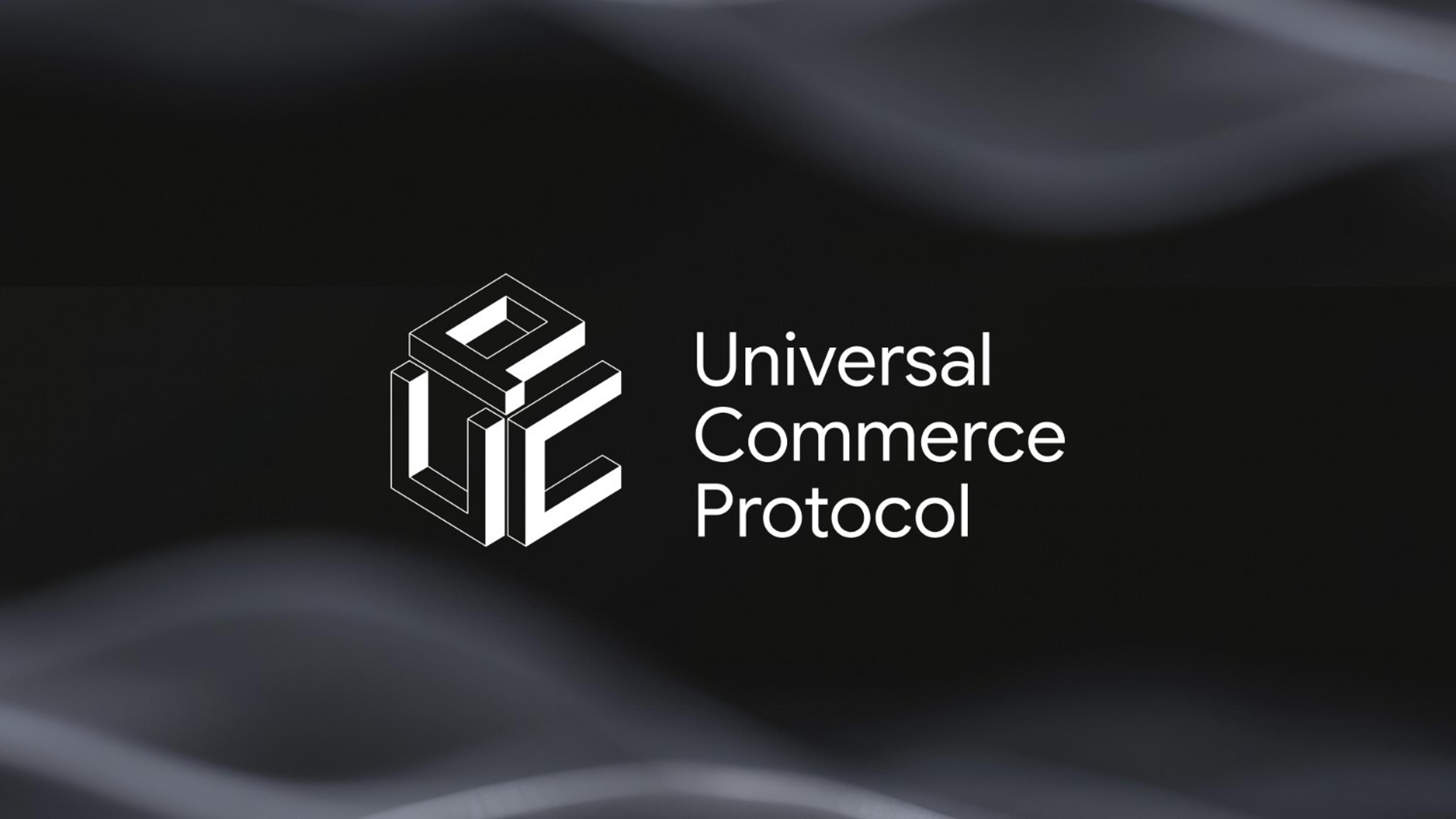 Universal Commerce Protocol by Google