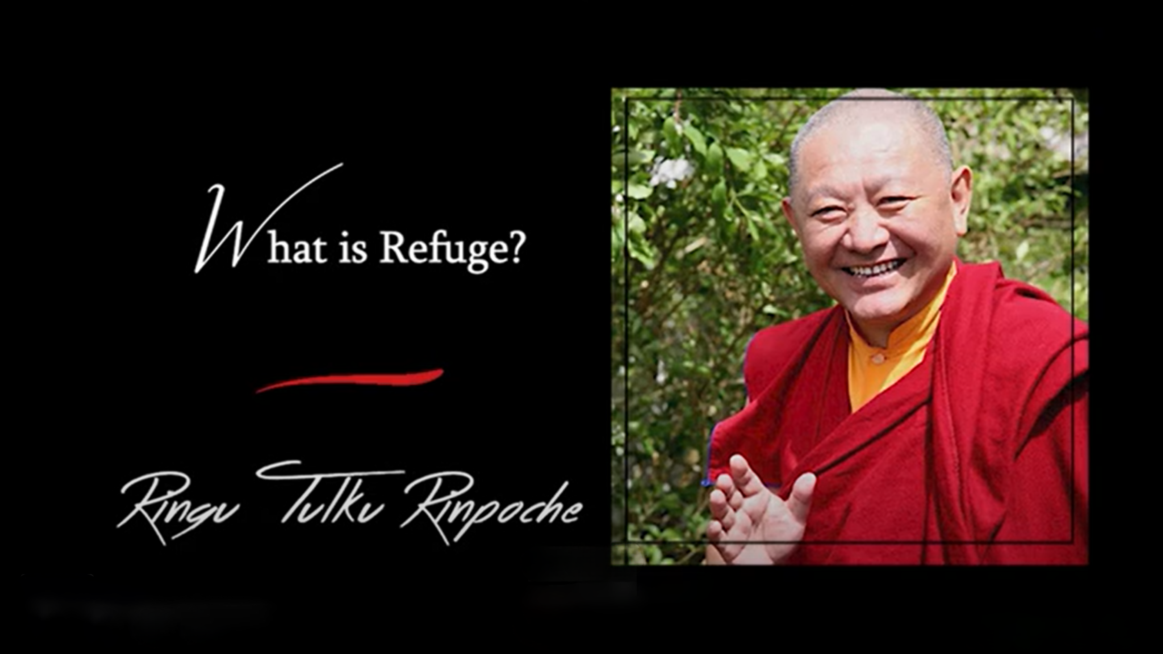 Ringu Tulku Rinpoche video on Refuge and Bodhisattva Vows
