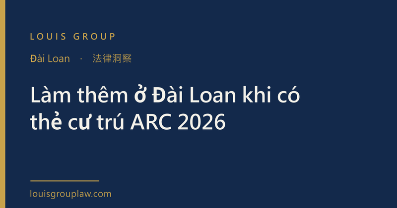 Làm thêm ở Đài Loan khi có thẻ cư trú ARC 2026
