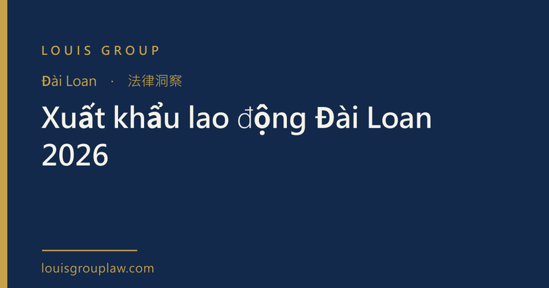 Xuất khẩu lao động Đài Loan 2026