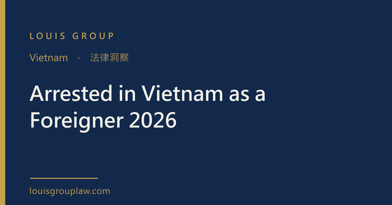 Arrested in Vietnam as a Foreigner 2026