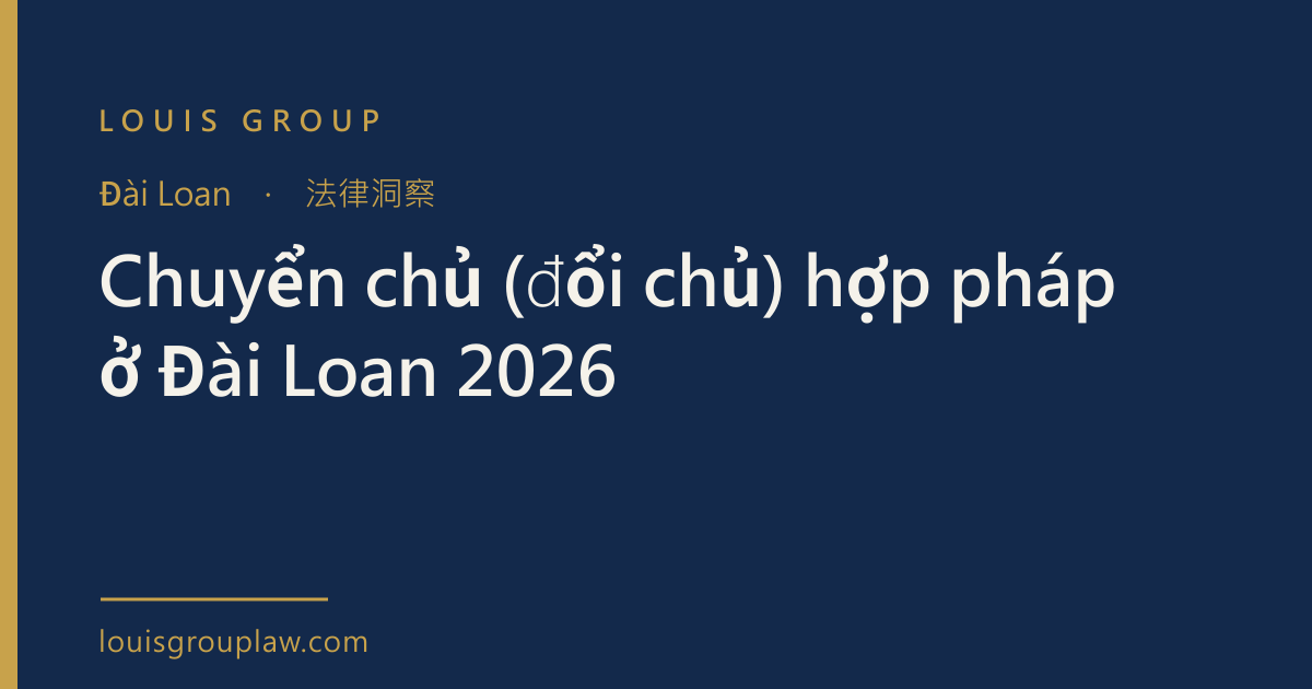 Chuyển chủ (đổi chủ) hợp pháp ở Đài Loan 2026