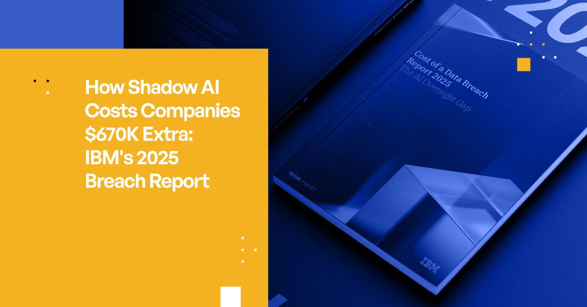 [Data] Shadow AI adds $670,000 to the average breach cost