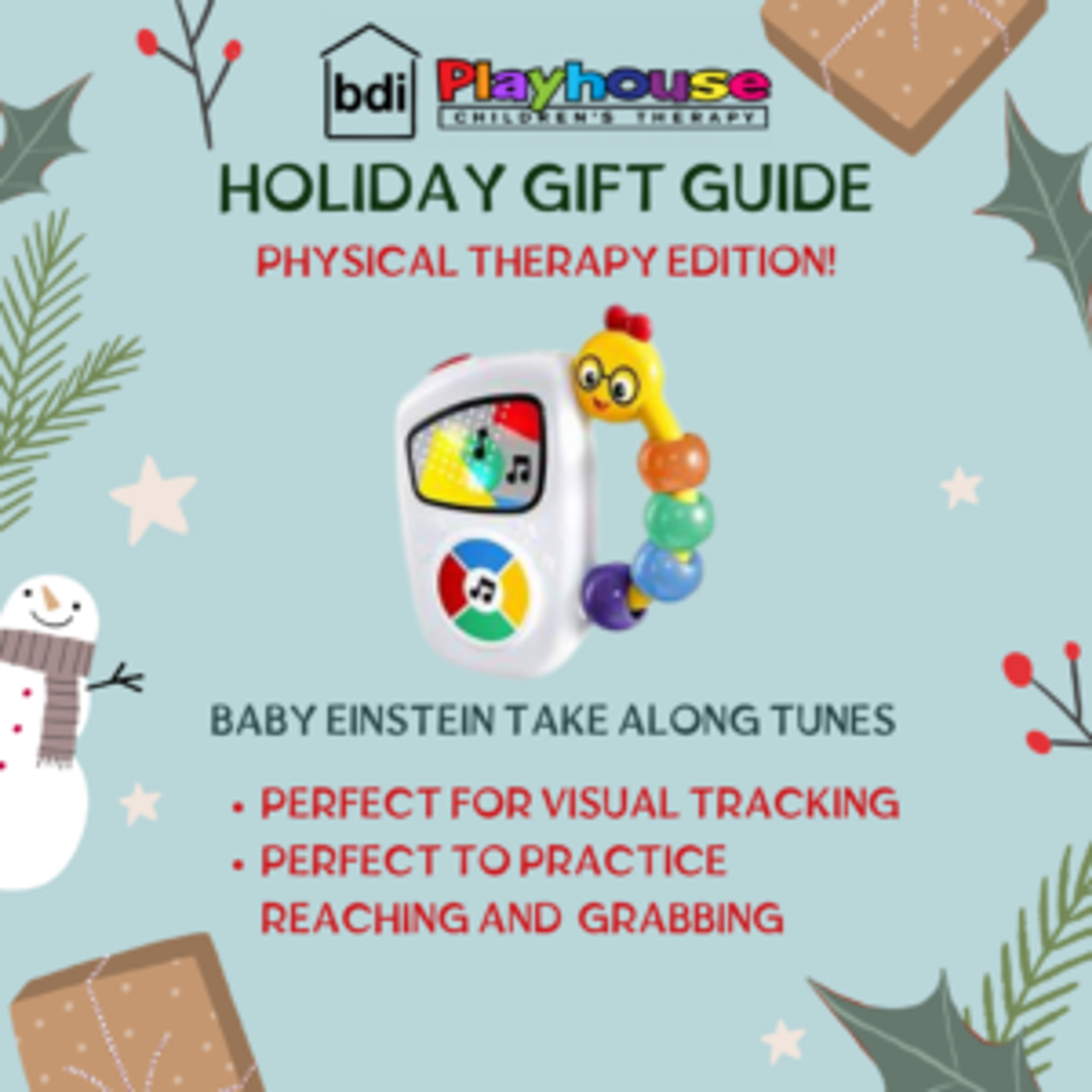Holiday gift guide, physical therapy edition: Baby Einstein Take Along Tunes, for visual tracking, reaching and grabbing