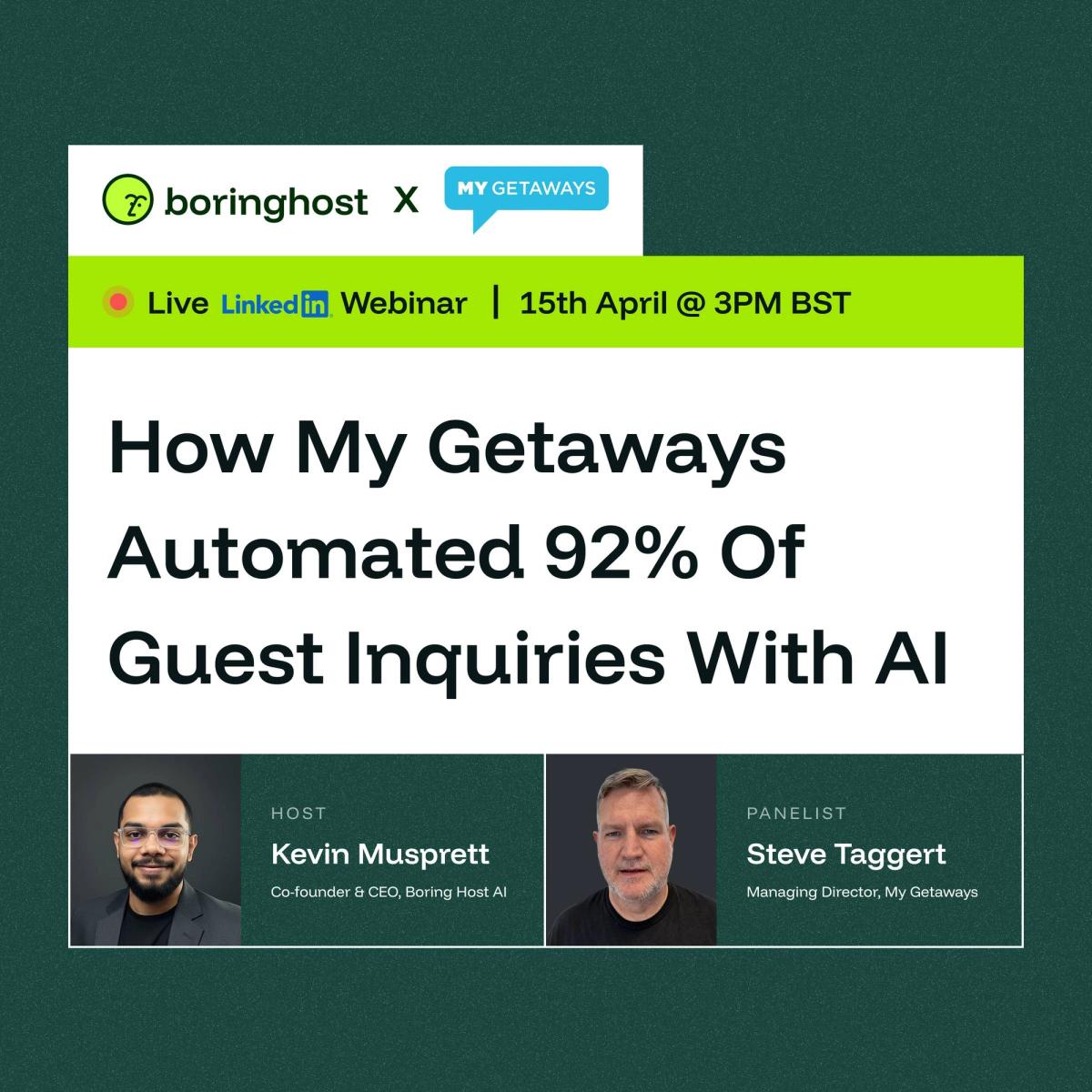 Boring Host and My Getaways live LinkedIn webinar: How My Getaways automated 92% of guest inquiries with AI, hosted by Kevin Musprett with panelist Steve Taggert