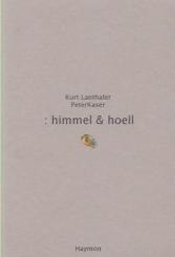 KURT LANTHALER, PETER KASER: HIMMEL & HOELL