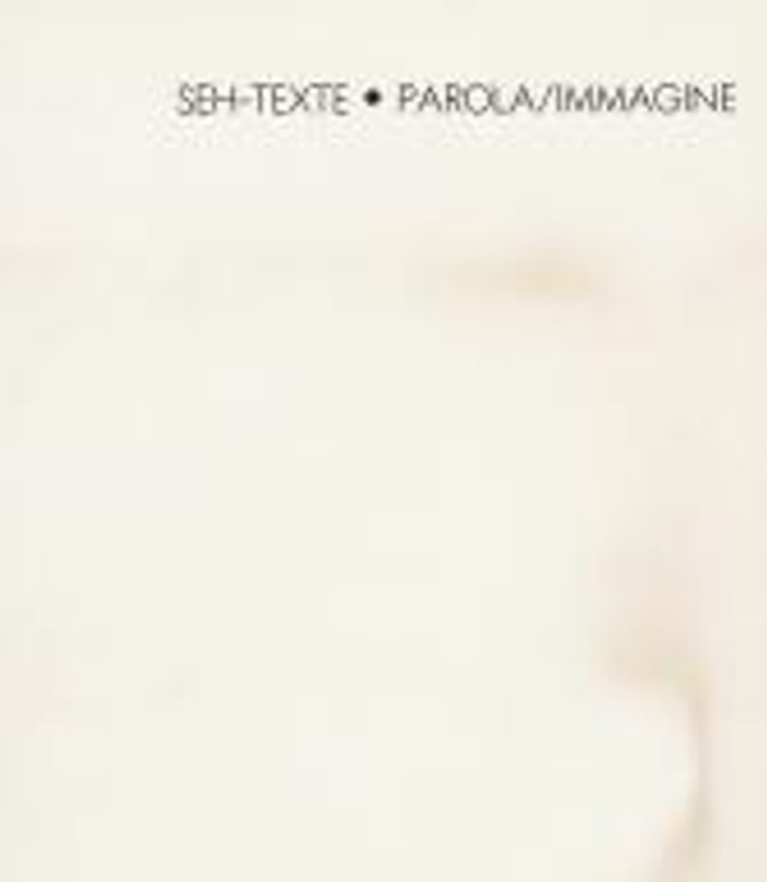 SEH-TEXTE / PAROLA IMMAGINE