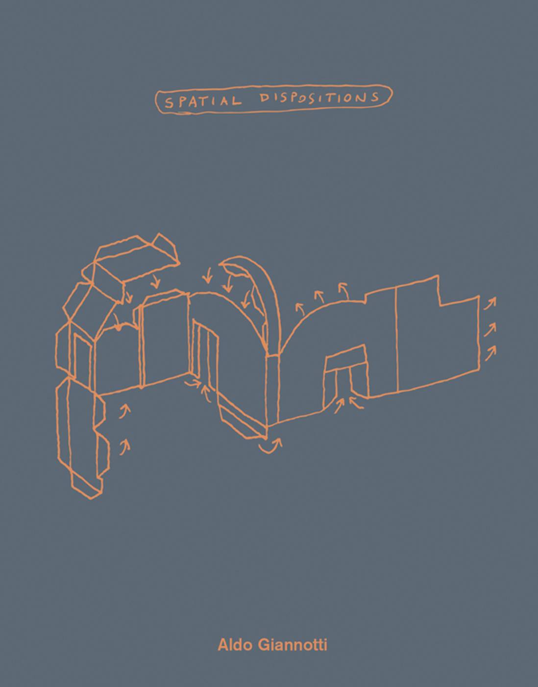 Spatial Dispositions Aldo Giannotti
