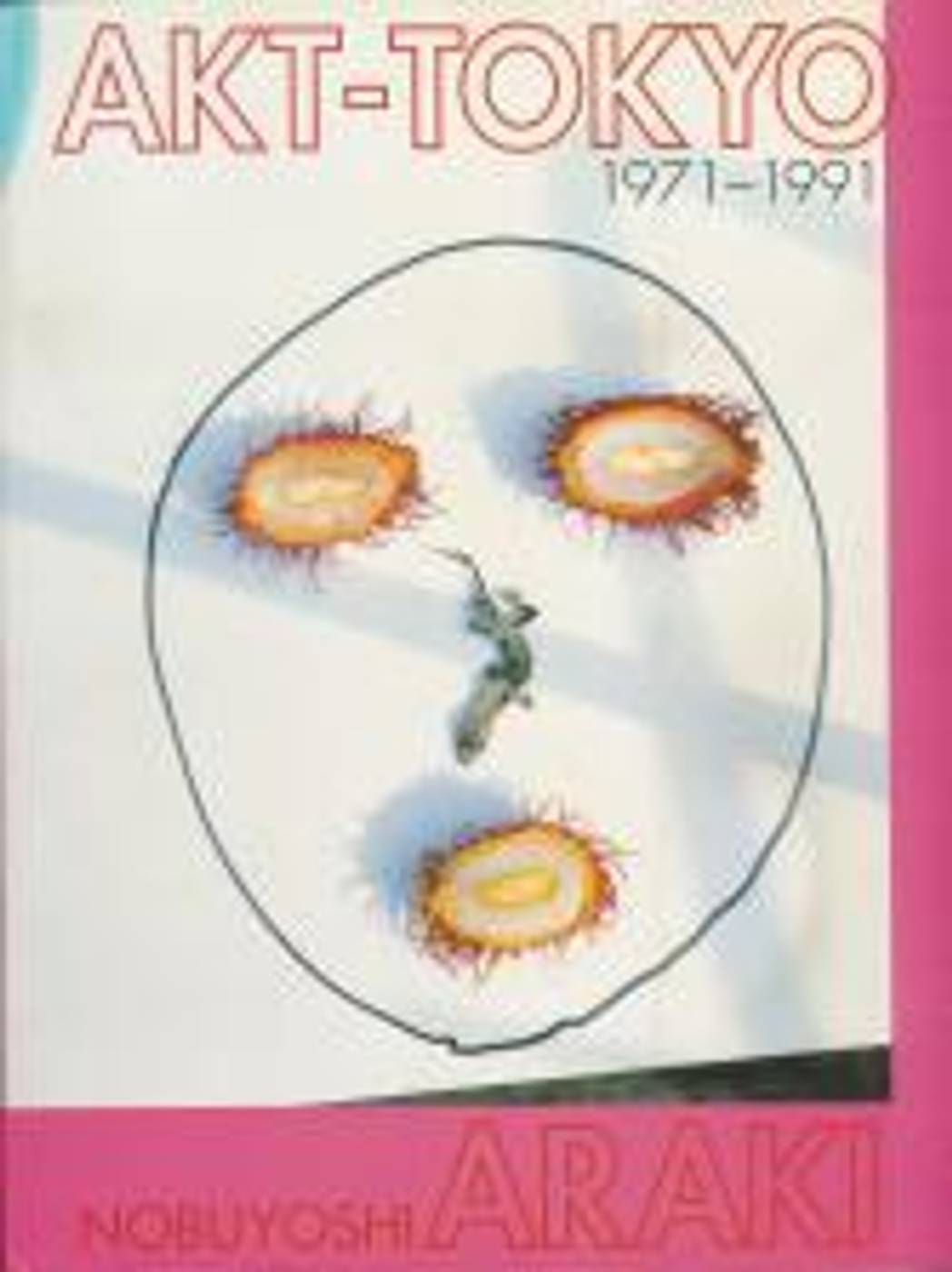 NOBUYOSHI ARAKI – AKT TOKYO 1971-1991