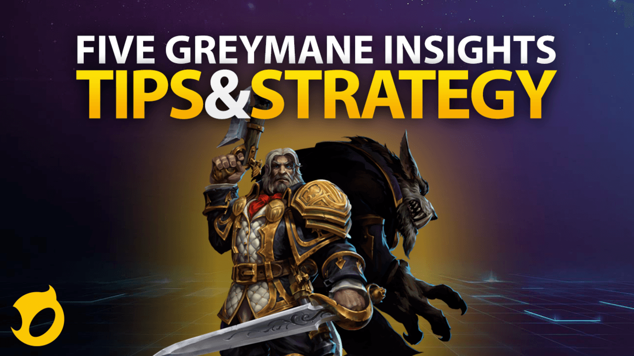 Five Greymane Insights: Tips and Strategy