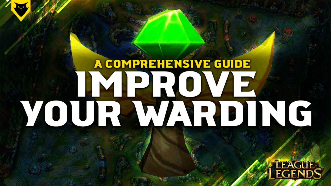 A Comprehensive Guide to Improve Your Warding in League of Legends