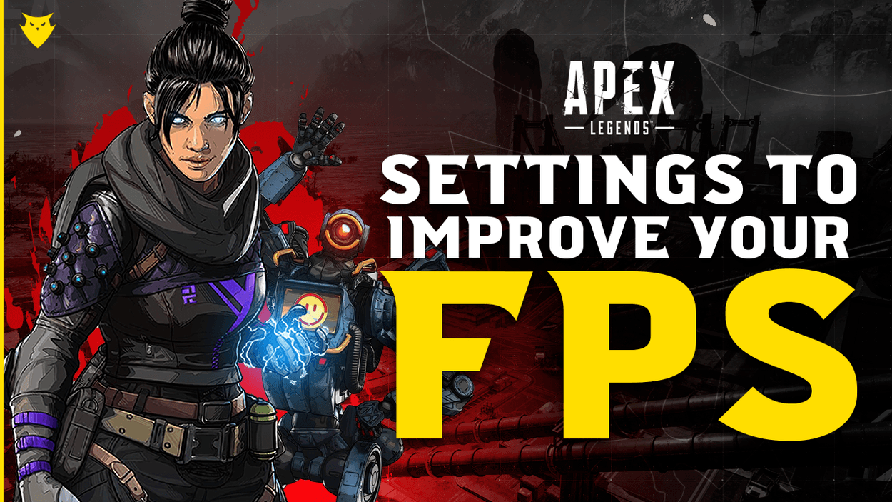 Best Settings To Improve Your FPS In Apex Legends | Dignitas