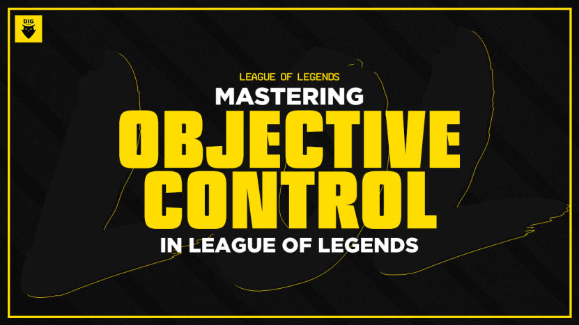 Mastering Objective Control in League of Legends