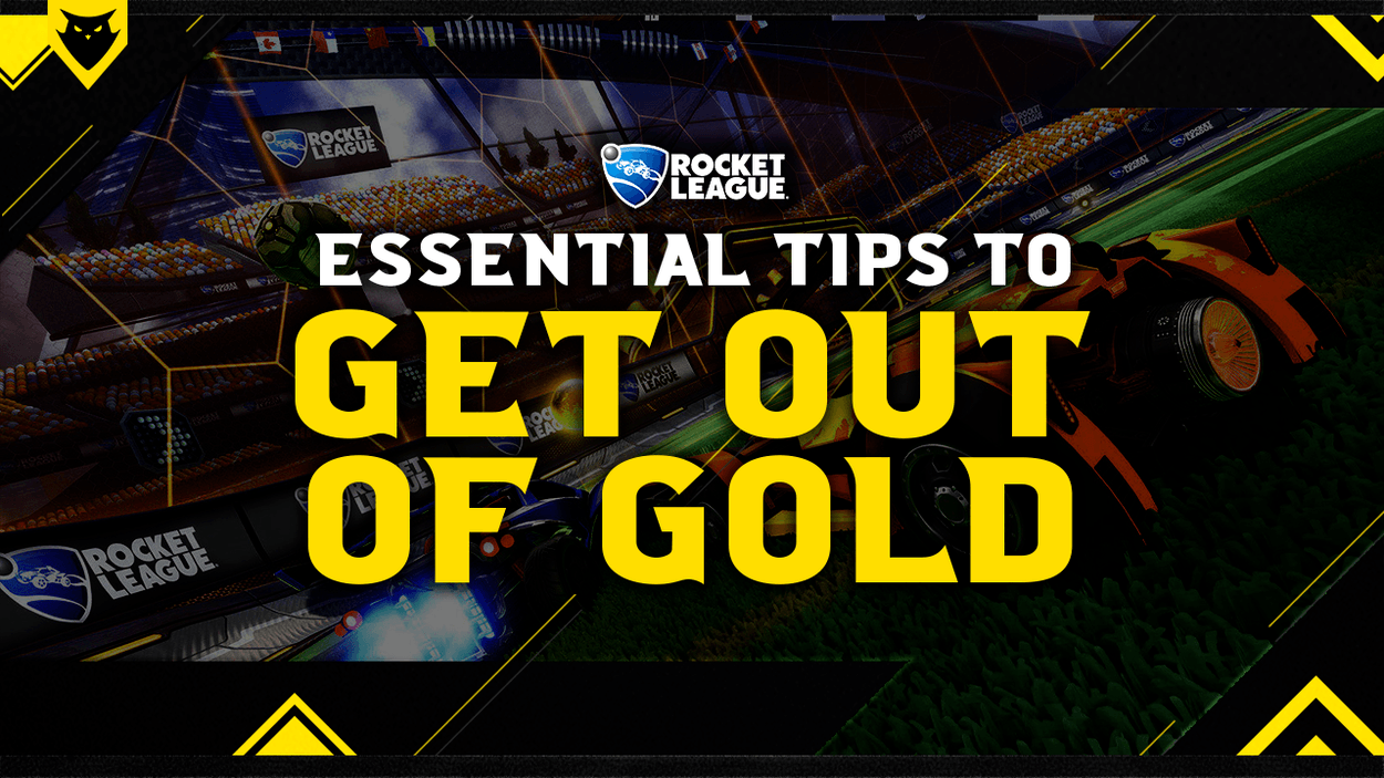 Essential Tips To Get Out Of Gold - A Rocket League Guide