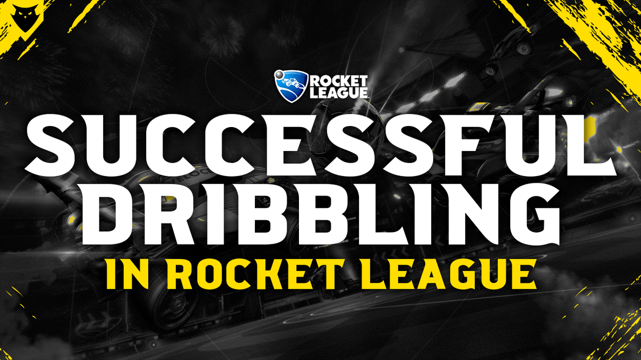Keeping Possession - A Guide for Successful Dribbling in Rocket League