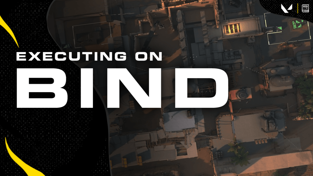 Executing on Bind - VALORANT Map Guide | Dignitas