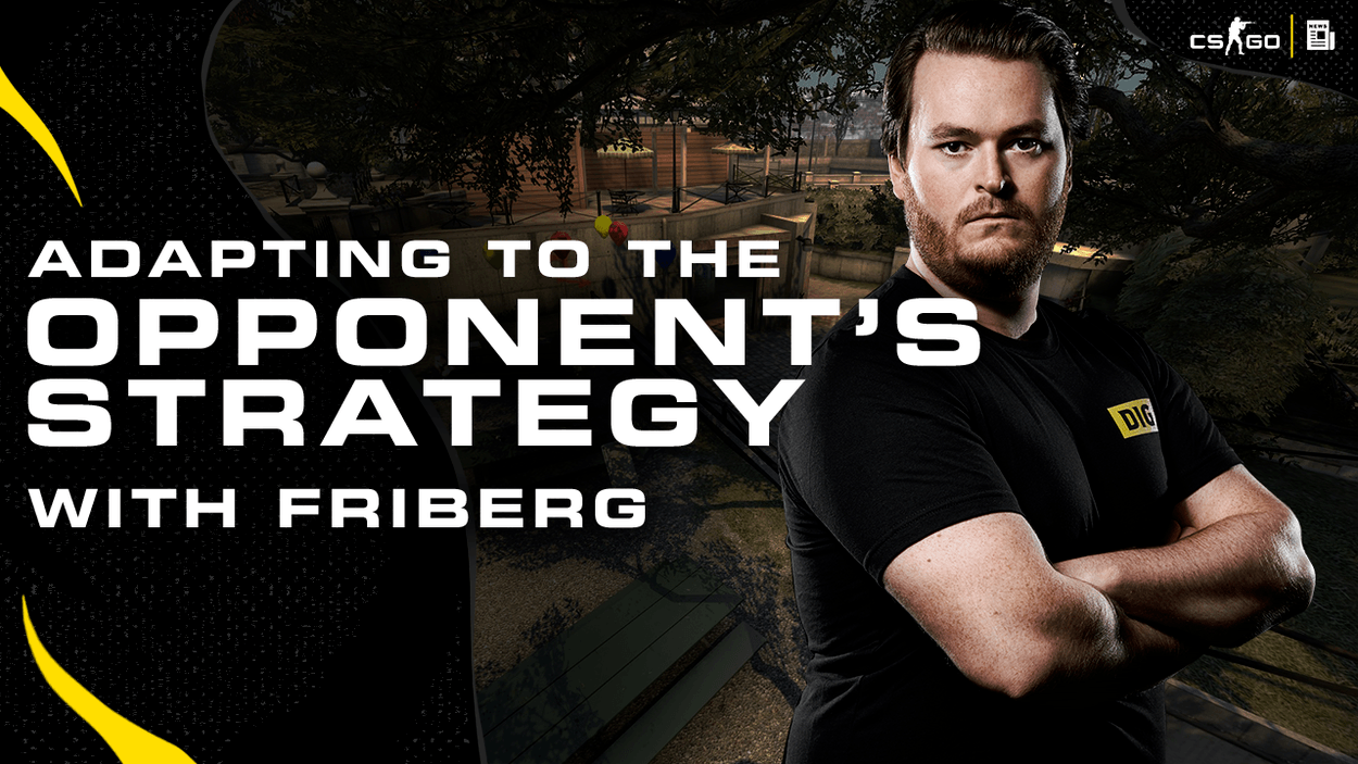 Adapting to your opponent’s strategy: a CSGO guide featuring DIG Friberg
