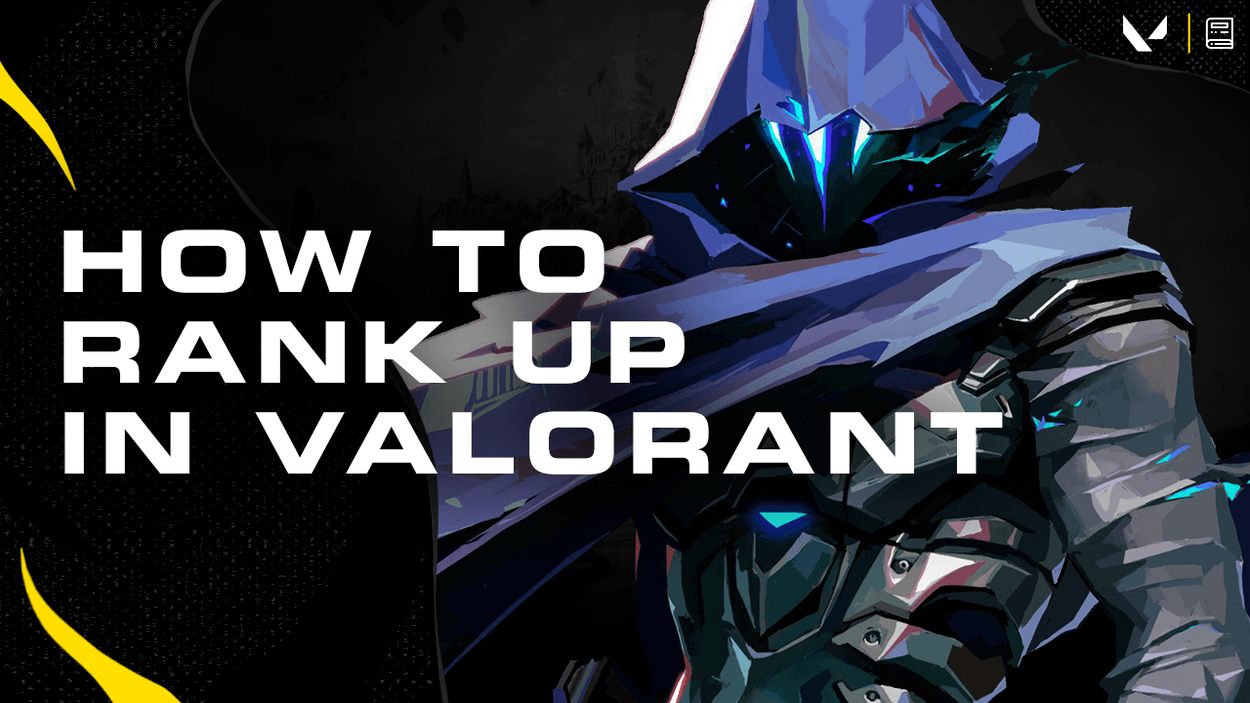 How to Rank Up in VALORANT: a Ranked Guide