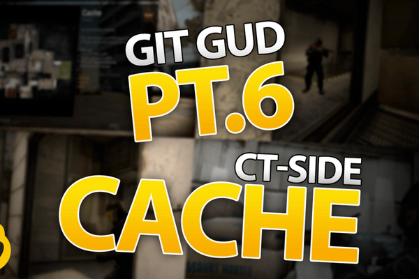 The Ultimate Guide to Getting Good - Part 6: Cache CT-Side | Dignitas