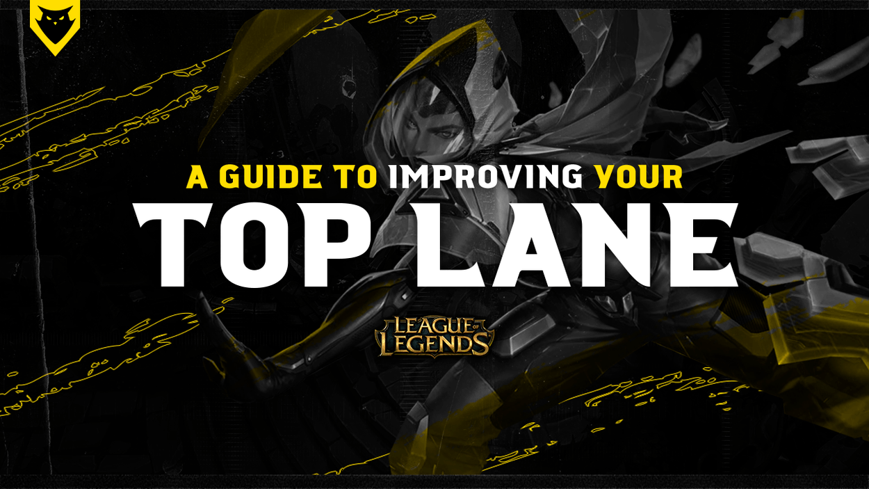 The Ultimate Guide to Improving your Top Lane