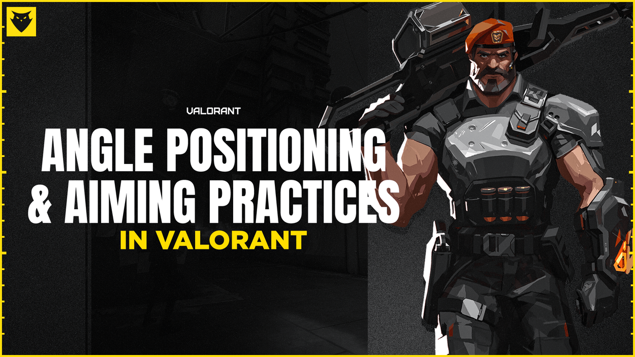 Improving Your Aim in VALORANT: Best Angle Positioning and Aiming Practices