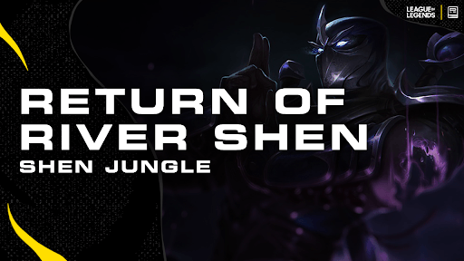 Return of Shen: A Jungle Shen Guide