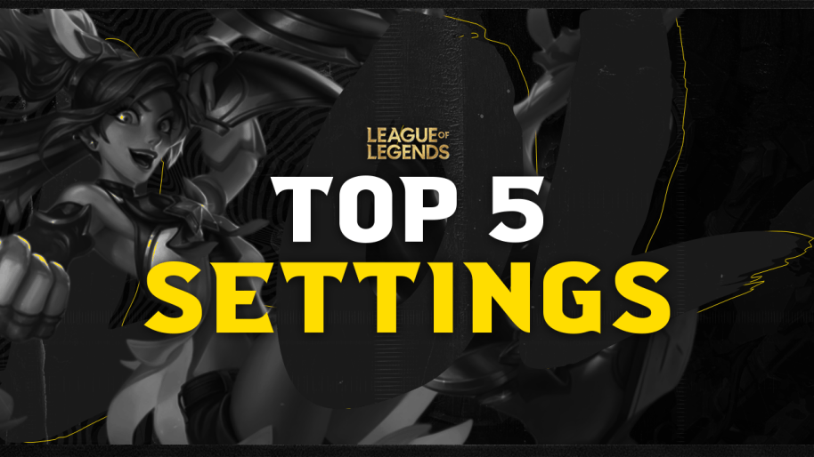 5 Settings To Improve Your Gameplay in League of Legends