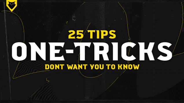 25 Tips One-Tricks Don't Want You to Know