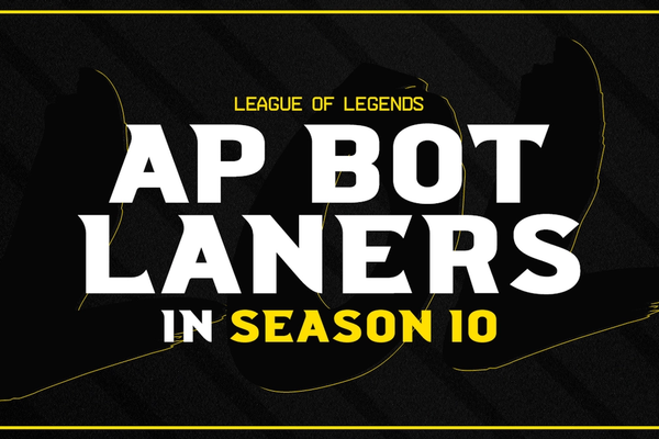 A Guide to AP Bot Laners in Season 10 | Dignitas