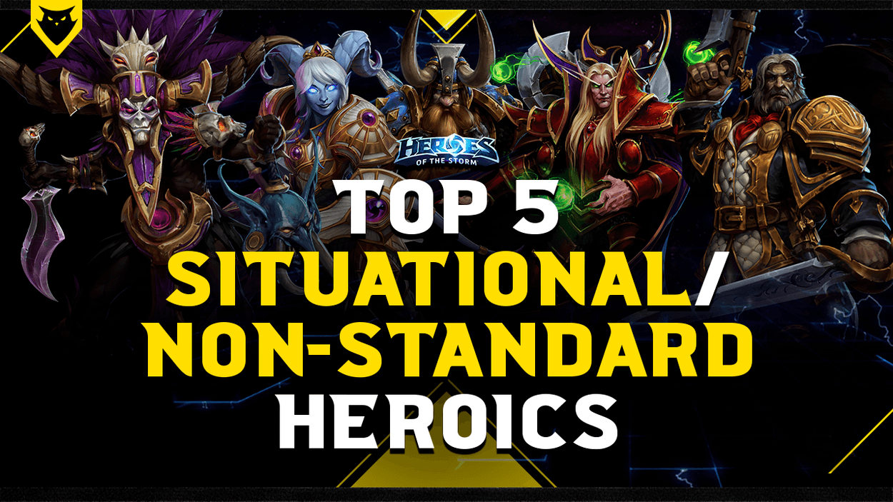Top 5 Situational/Non-Standard Heroics in Heroes of the Storm