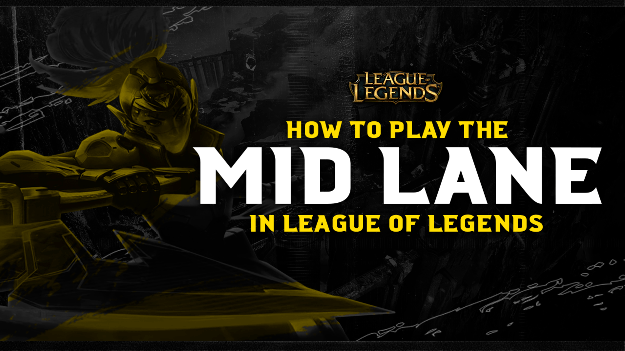 How to Improve your Mid Lane in LoL