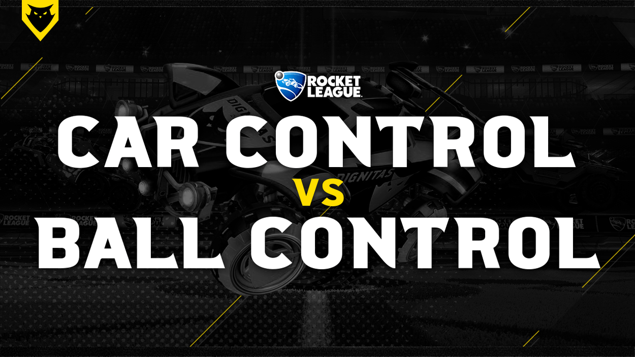 Car Control VS Ball Control - A Rocket League Guide
