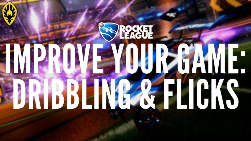 Take Your Rocket League Gameplay to the Next Level: Dribbling and Flicks