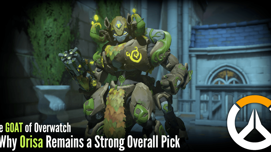 The GOAT of Overwatch - Why Orisa Remains a Strong Overall Pick