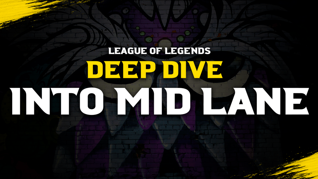 Deep Dive: An In-Depth Look Into Mid Lane for League of Legends