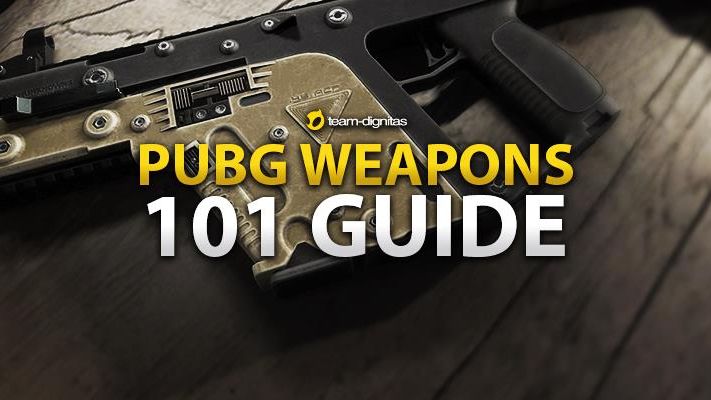 PUBG Weapons 101 Guide Dignitas