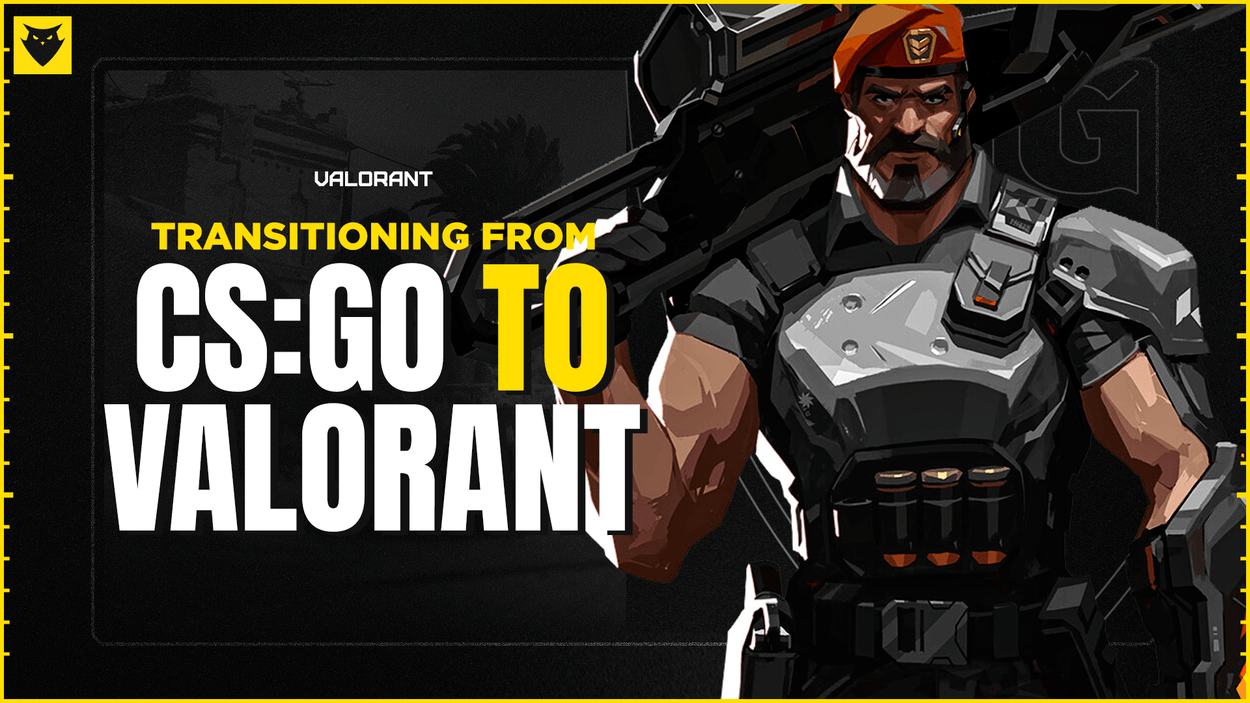 Transitioning from CS:GO to VALORANT: What You Should Know