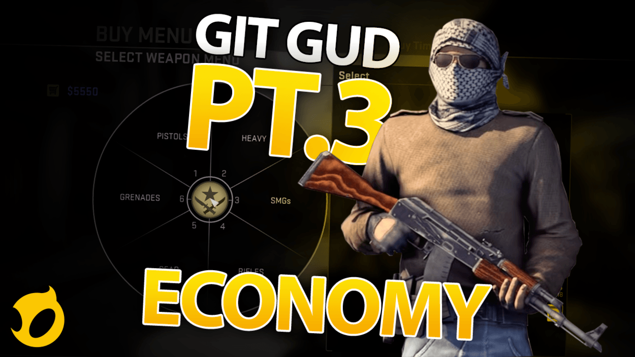 The Ultimate Guide to Getting Good in CSGO - Part 3: Economy