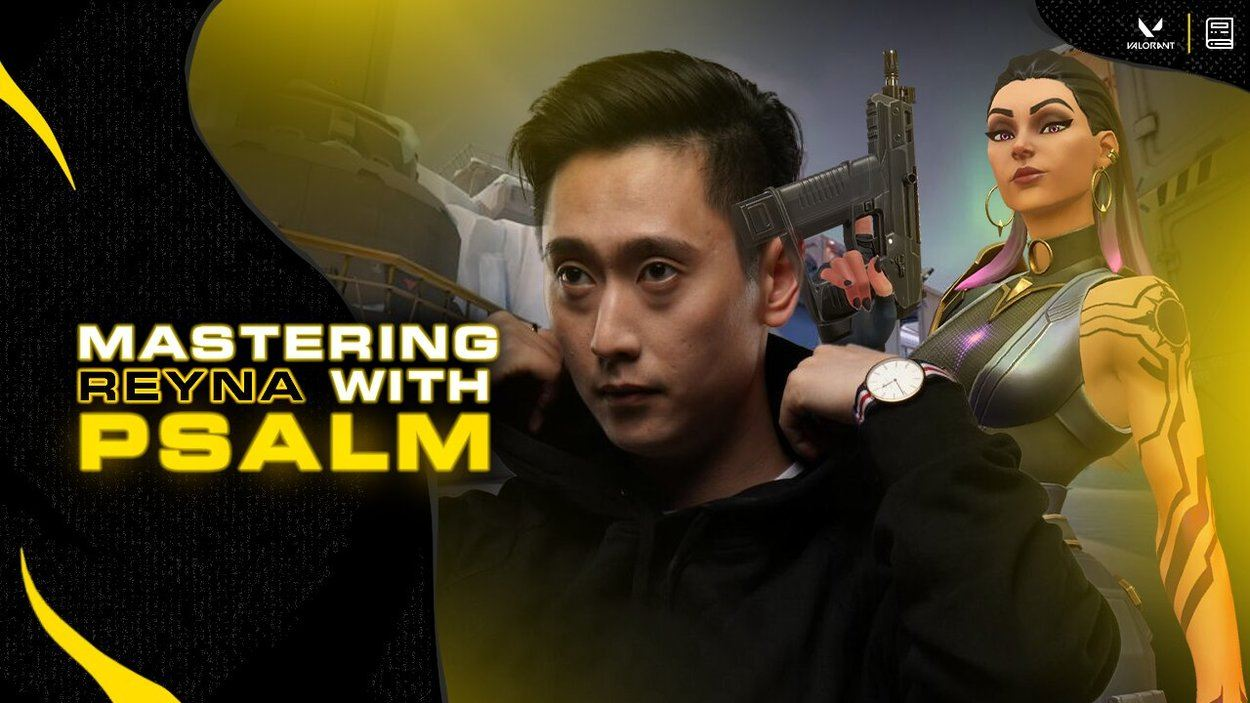 A Guide to Mastering Reyna with Pro Player Psalm VALORANT Agent Guide