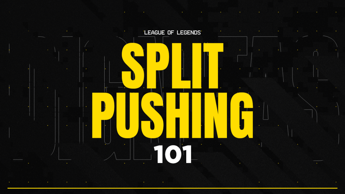 Split Pushing 101: An In-depth League of Legends Guide