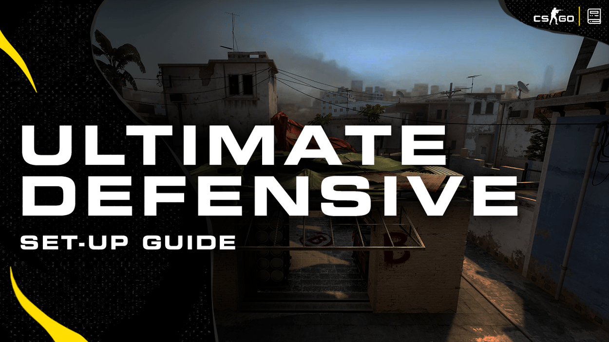 CS:GO: Ultimate Defensive Set-Up Guide