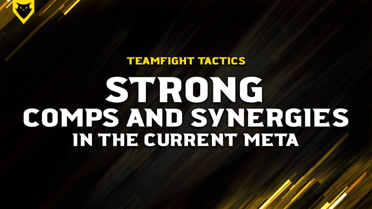 Strong Comps and Synergies In The Current TFT Meta