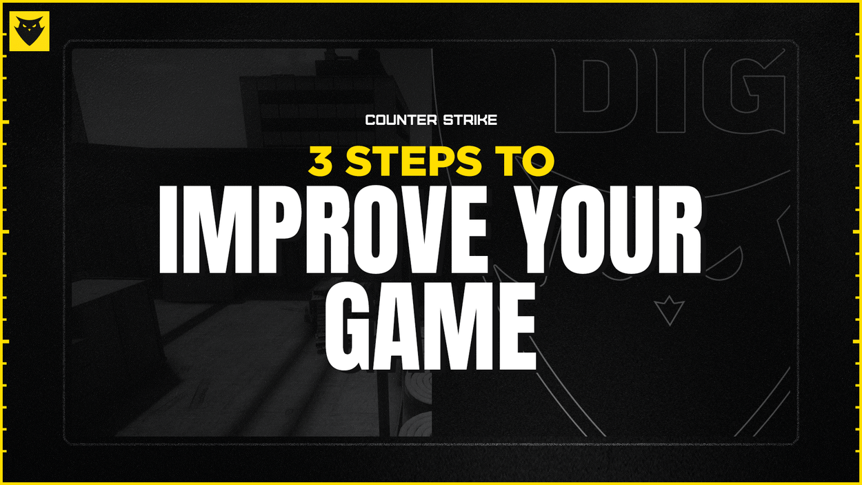 CS:GO: Three Steps to Improve Your Game