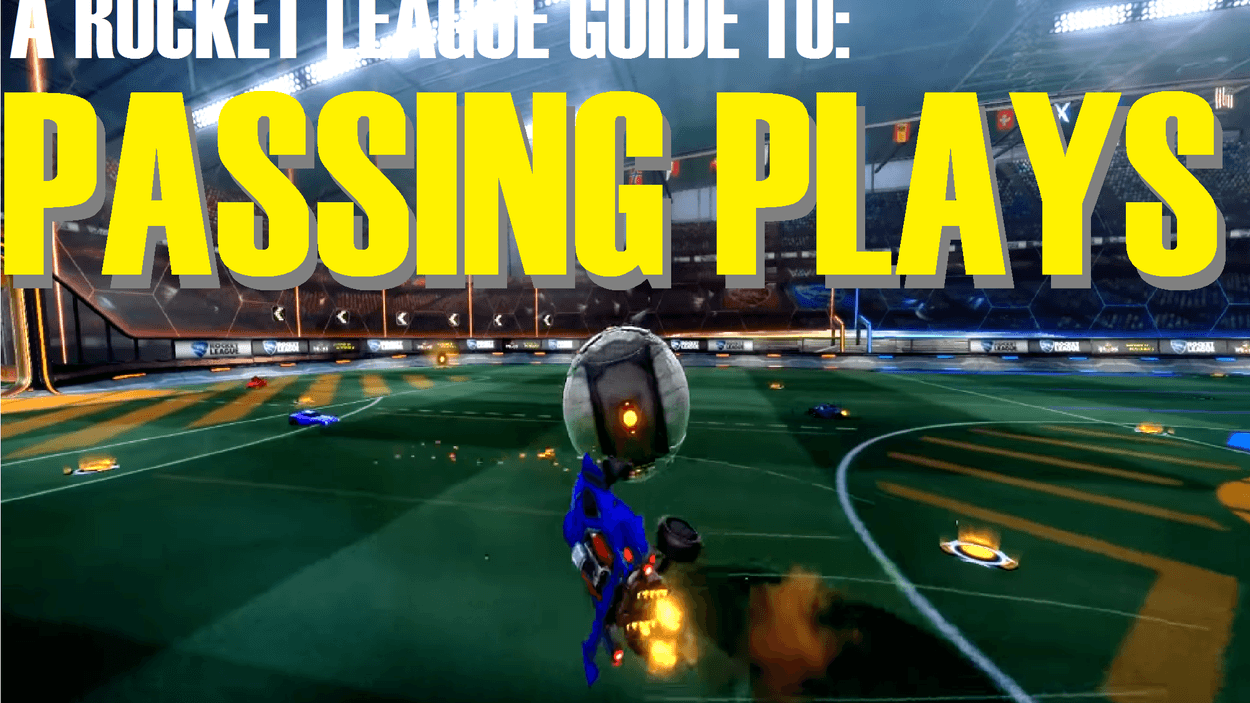 Passing Plays: A Rocket League Guide