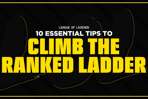 10 Essential Tips to Climb the Ranked Ladder | Dignitas